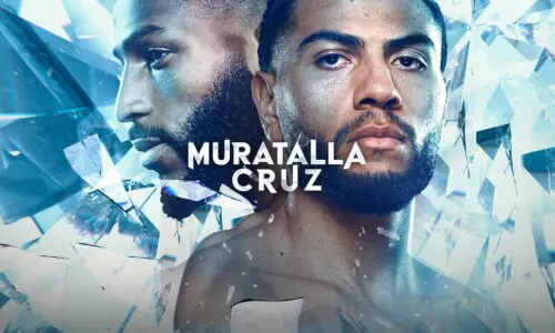 How to Watch Muratalla-Cruz: Start Time, Main Card Preview & Predictions